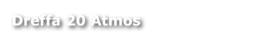 Dreffa 20 Atmos